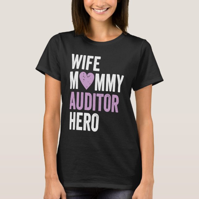 Distressed Auditor  Wife Mommy Auditor Hero T-Shirt (Vorderseite)