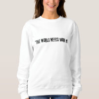 Distressed Black Text "THE WORLD NEEDS MORE ME"