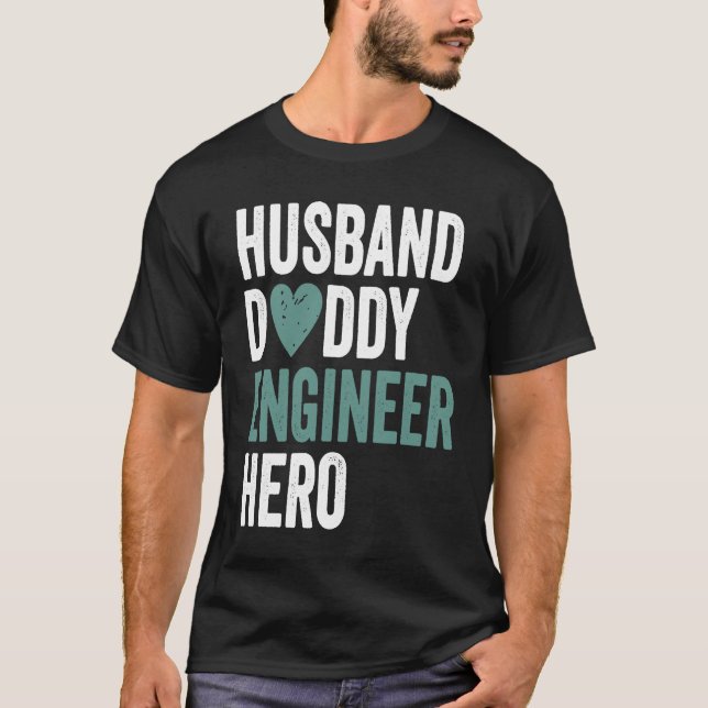 Distressed Engineer  Husband Daddy Engineer Hero T-Shirt (Vorderseite)