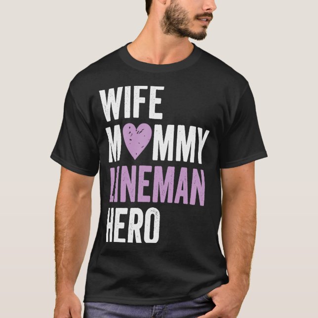 Distressed Lineman  Wife Mommy Lineman Hero T-Shirt (Vorderseite)