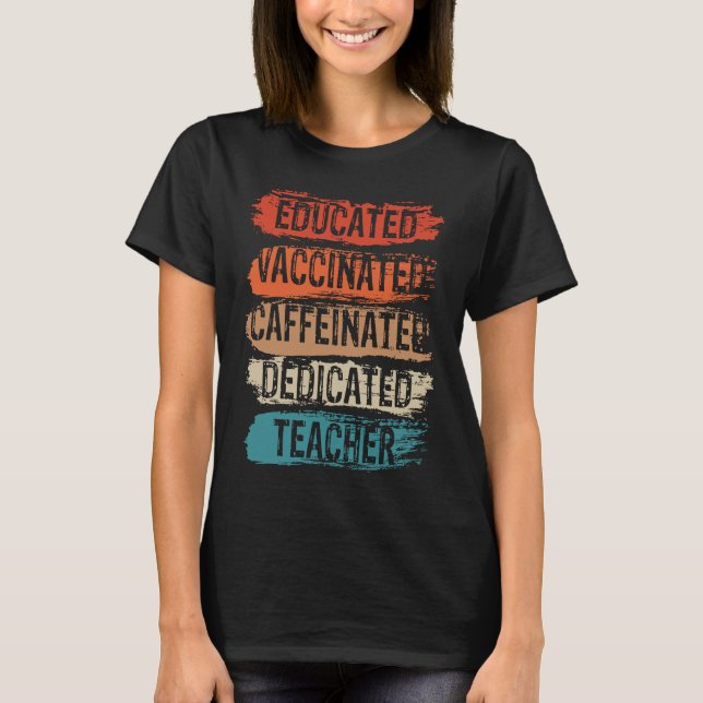Distressed Vintage Quote Educated Vaccinated Caffe T-Shirt (Vorderseite)
