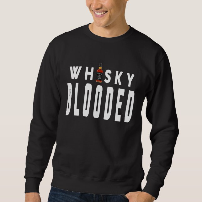 Distressed Whisky Blooded Whiskey Drinker and Whis Sweatshirt (Vorderseite)