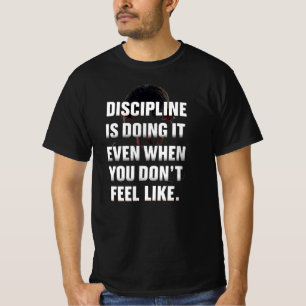 Disziplin heißt es trotzdem tun — Fitness-Motivati T-Shirt