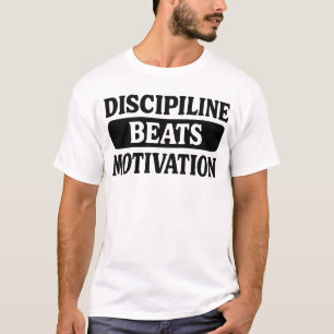 Disziplin ist besser als Motivation T-Shirt