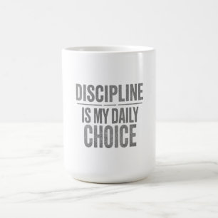 Disziplin ist meine tägliche Wahl – Motivation für Kaffeetasse