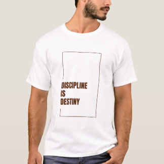 Disziplin ist Schicksal T-Shirt