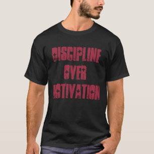Disziplin Motivation Gym Bodybuilding Fitness T-Shirt