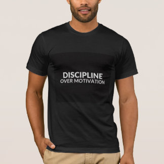 Disziplin statt Motivation T-Shirt