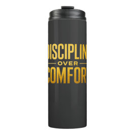 Disziplin über Komfort-Shirt | Motivation & Gedank Thermosbecher