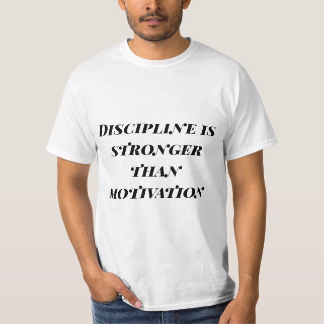 Disziplin über Motivation T-Shirt – Starkes Zitat  (Vorderseite)
