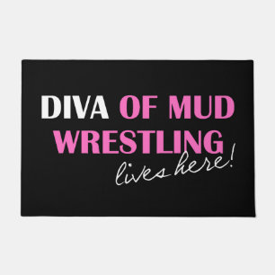 "DIVA des Mud Wrestlings lebt hier!" Fußmatte