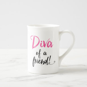 "Diva of a Friend" Prozellantasse