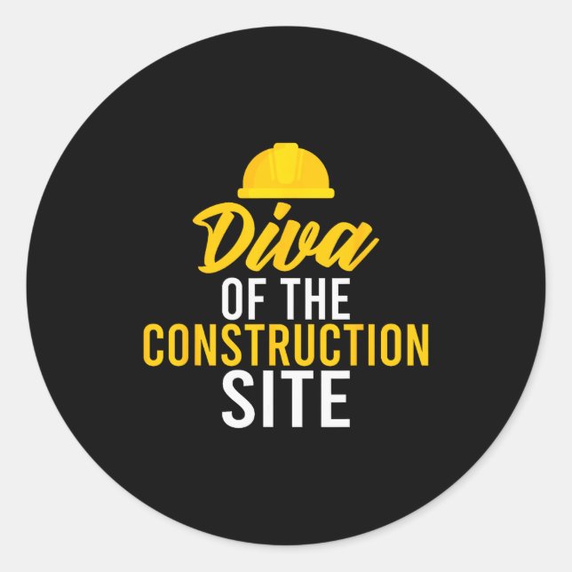 Diva Of The Construction Site Funny Construction W Runder Aufkleber (Vorderseite)