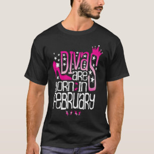 Divas sind im Februar Geboren T-Shirt