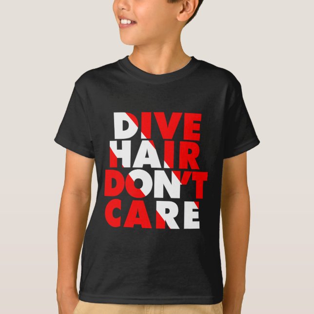 Dive Hair Don't Care  T-Shirt (Vorderseite)
