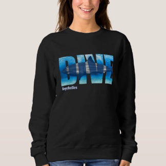 DIVE Seychelles SCUBA Diving Snorkeling Sweatshirt