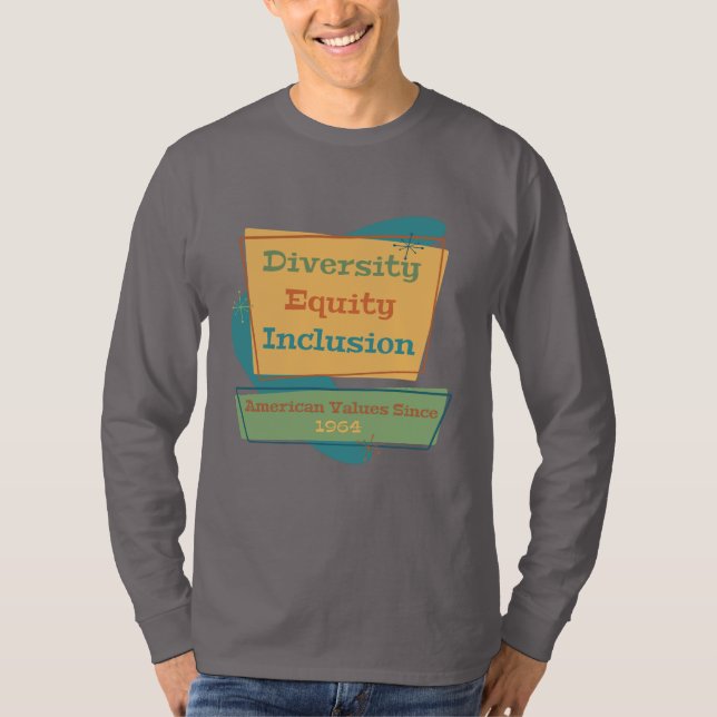Diversity Equity Inclusion; American Values 1964 Y T-Shirt (Vorderseite)