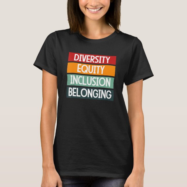 Diversity Equity Inclusion Belonging 1 T-Shirt (Vorderseite)