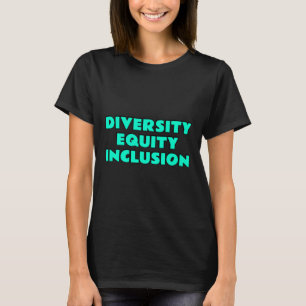 Diversity Equity Inclusion - Slogan für soziale Ge T-Shirt