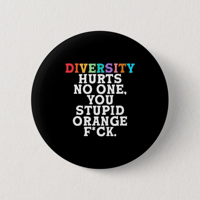 Diversity Hurts You Stud Orange Fck Funny Slogan  Button (Vorderseite)