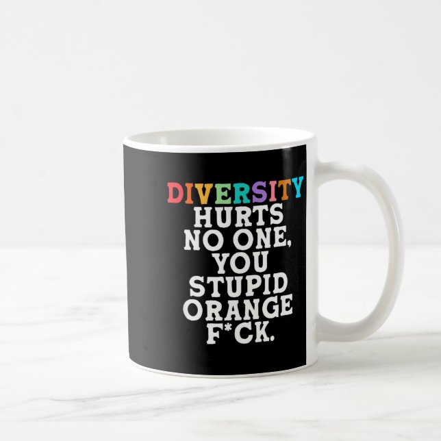 Diversity Hurts You Stud Orange Fck Funny Slogan  Kaffeetasse (Rechts)