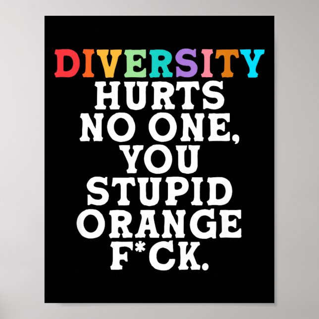 Diversity Hurts You Stud Orange Fck Funny Slogan  Poster (Vorne)