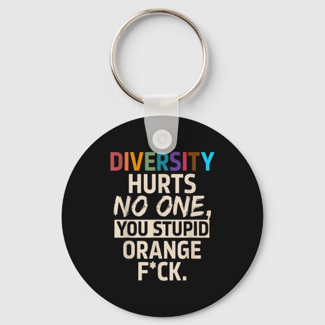 Diversity Hurts You Stud Orange Fck Funny Slogan  Schlüsselanhänger (Vorderseite)