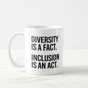 Diversity ist eine Tatsache Einschluss ist ein Ges Kaffeetasse
