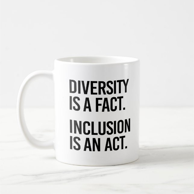 Diversity ist eine Tatsache Einschluss ist ein Ges Kaffeetasse (Links)