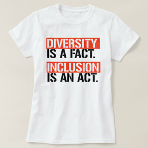 Diversity ist eine Tatsache Einschluss ist ein Ges T-Shirt