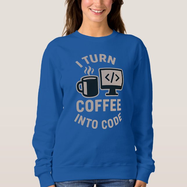 Divertido Convierto Café En Código Sweatshirt (Vorderseite)