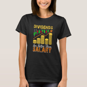 Dividenden sind besser als Gehalts Trader Stock Ma T-Shirt