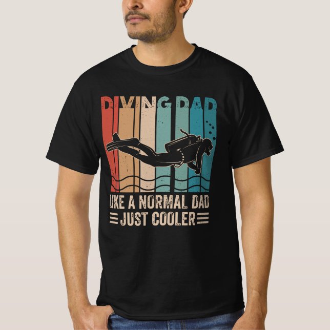 Diving Dad Like A Normal Dad Just Cooler T-Shirt (Vorderseite)