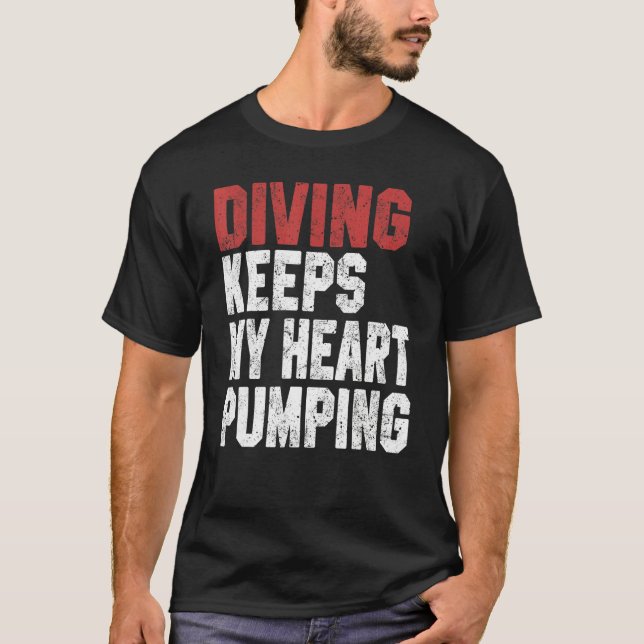 Diving Keeps My Heart Pumping Scuba Diving Men Div T-Shirt (Vorderseite)