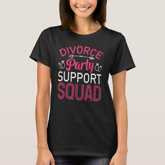 Divorce Party Support Squad Celebration Women Girl T-Shirt (Vorderseite)