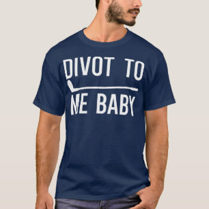 Divot an mich Baby 1 T-Shirt
