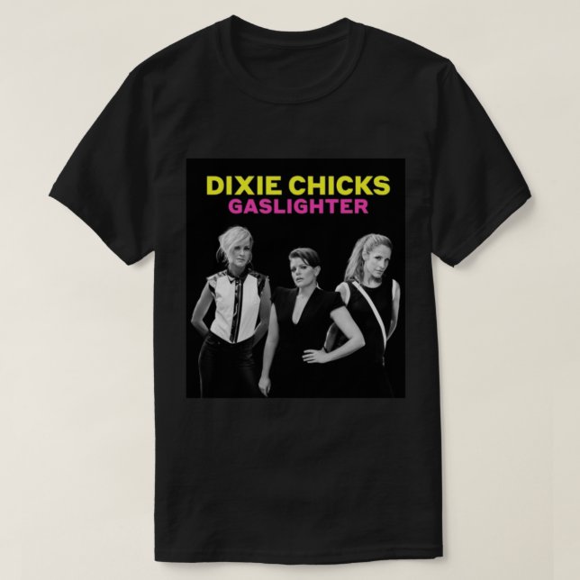DIXIE CHICKS GASLIGHTER T-Shirt (Design vorne)