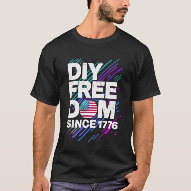 DIY Freedom seit 1776" Textbasiertes Design T-Shirt (Vorderseite)