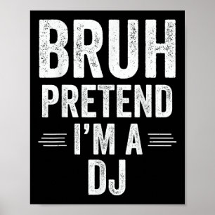 Dj Costume Halloween Bruh so tun, als wäre A Dj Fu Poster