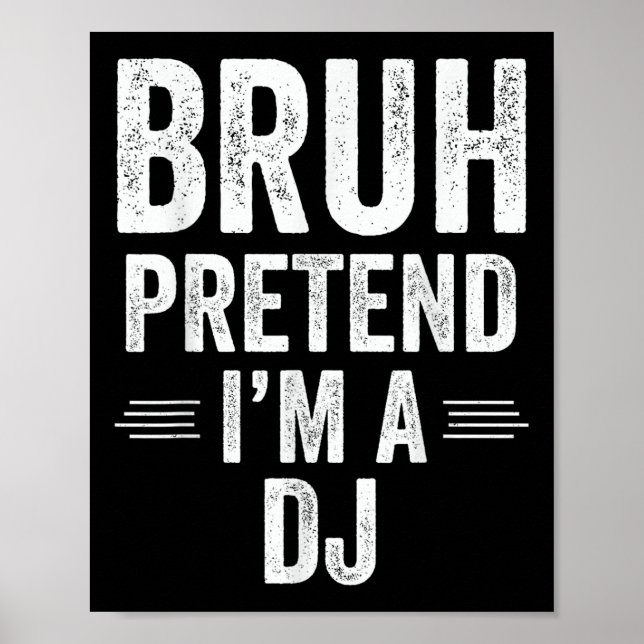 Dj Costume Halloween Bruh so tun, als wäre A Dj Fu Poster (Vorne)