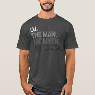 DJ Disk Jockey The Man Myth Legend Geschenk T-Shirt