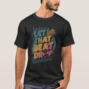 DJ Lasst Den Beat Frop Retro-Musikproduzent Sound T-Shirt