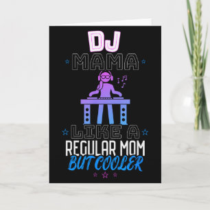 Dj Mama wie eine normale Mutter, aber cooler Karte