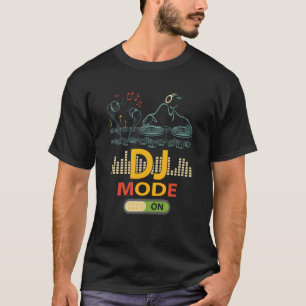 DJ Mode ON Music Club Party Dance Diskothek Studio T-Shirt