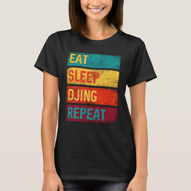 DJ Music Gift Eat Sleep DJing Wiederholung T-Shirt (Vorderseite)