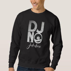 Dj No Jukebox Cooler Musikproduzent Dj Sweatshirt