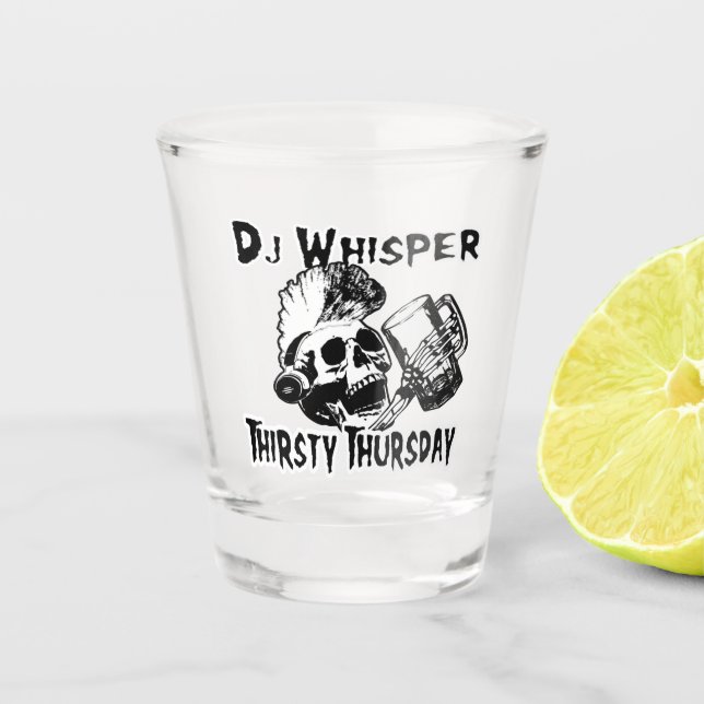 DJWhisper Thirsty Donnerstag Shot Glass Schnapsglas (Vorderseite)
