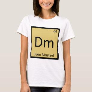 Dm - Dijon Mustard Chemistry Periodisches Table Sy T-Shirt