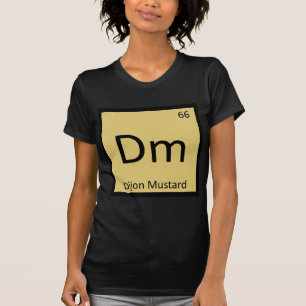 Dm - Dijon Senf Chemie Periodensystem Symbol T-Shirt