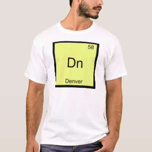Dn - Denver City Chemie-Elementsymbol T-Shirt